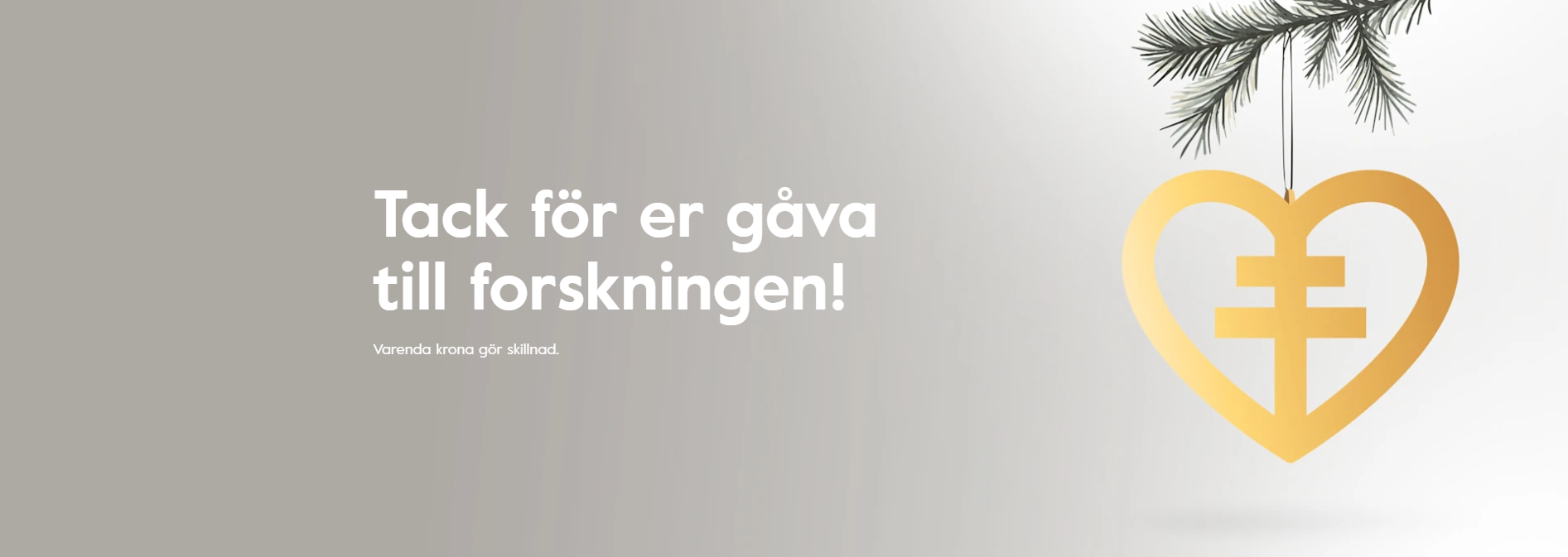 Banner med texten Tack för en gåva till forksningen! Från Hjärt-Lungfonden.